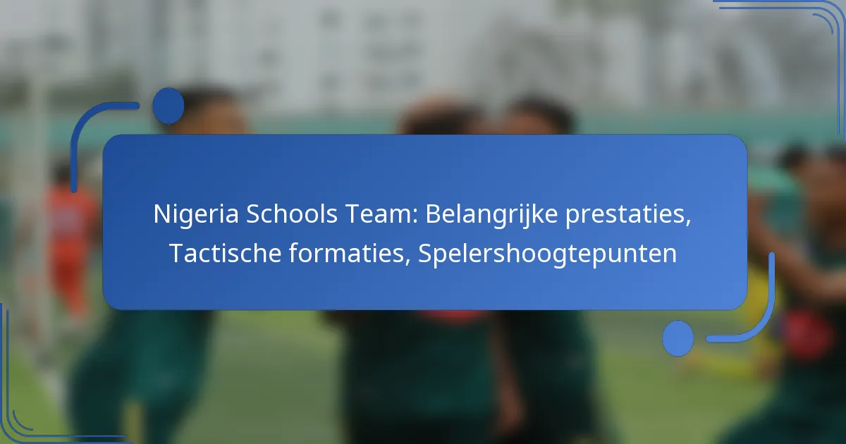 Nigeria Schools Team: Belangrijke prestaties, Tactische formaties, Spelershoogtepunten