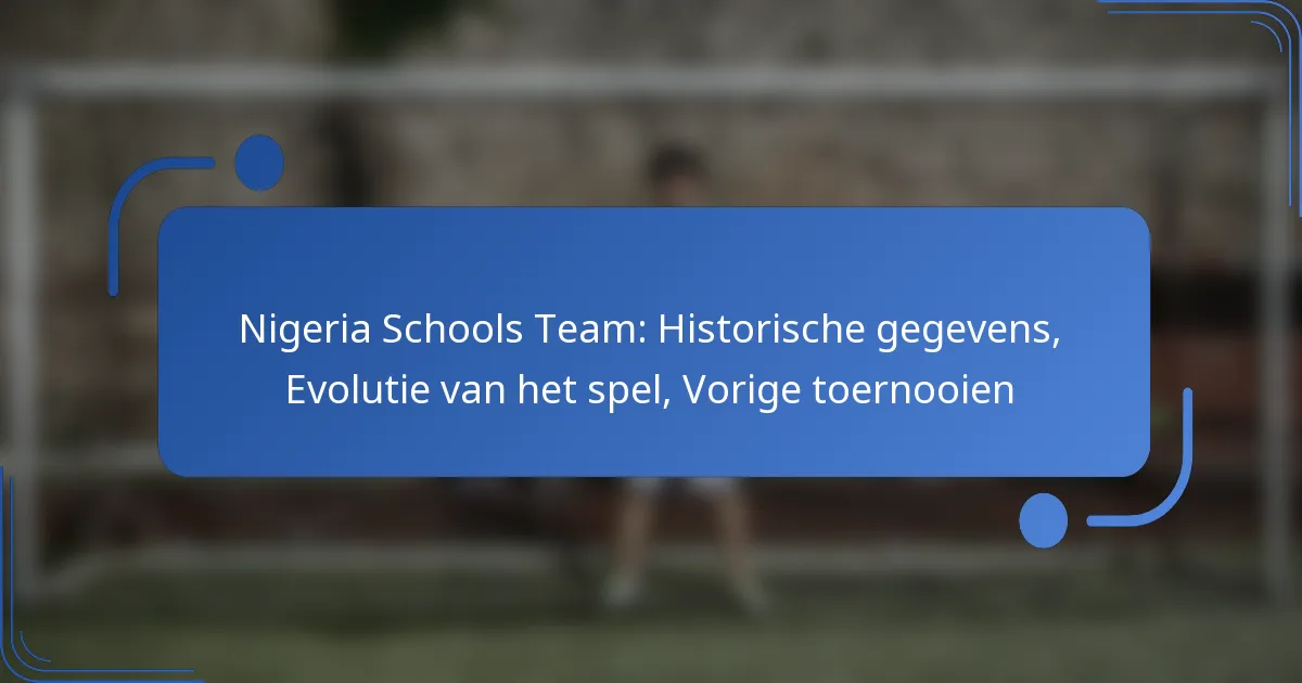 Nigeria Schools Team: Historische gegevens, Evolutie van het spel, Vorige toernooien